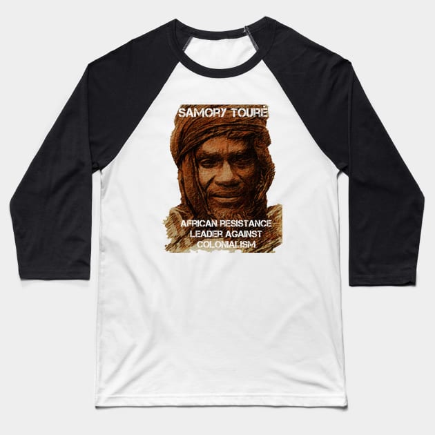 African History Samory Touré Resistance Leader Against Colonialism Baseball T-Shirt by Tony Cisse Art Originals